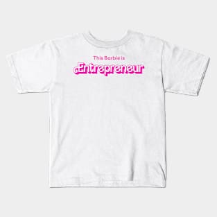 This Barbie is Entrepreneur Kids T-Shirt